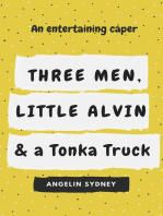 Three Men, Little Alvin, and a Tonka Truck