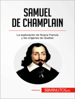 Samuel de Champlain: La exploración de Nueva Francia y los orígenes de Quebec