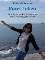 Pures Leben: Eine Reise zu Lebensfreude, Mut und Möglichkeiten