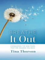 Breathe It Out: Conquering the Nine Fears That Are Holding You Back