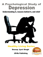 A Psychological Study of Depression: Understanding It, Reasons Behind It, and Relief