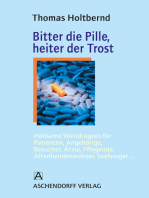 Bitter die Pille, heiter der Trost