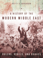 A History of the Modern Middle East: Rulers, Rebels, and Rogues