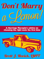 Don't Marry a Lemon!: A Marriage Therapist's advice on choosing the right mate the first time