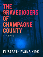 The Gravediggers of Champagne County: A Novel (The Graveyard Series Book 1)