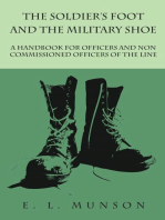 The Soldier's Foot and the Military Shoe - A Handbook for Officers and Non commissioned Officers of the Line