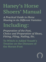 Haney's Horse Shoers' Manual - A Practical Guide to Horse Shoeing in its Different Varieties: Including Preparation of the Foot, Choice and Preparation of Shoes, Fitting, Filing, Nailing, Etc. To Which is Added Youatt's Treatise on the  Diseases of the Horses Foot