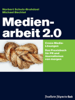 Medienarbeit 2.0: Cross-Media-Lösungen. Das Praxisbuch für PR und Journalismus von morgen