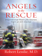 Angels to the Rescue: Inspirational Real-Life Stories from an ER Doctor