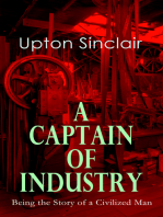 A Captain of Industry: Being the Story of a Civilized Man: From the Renowned Author, Journalist and Pulitzer Prize Winner