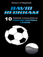 David Beckham: 10 Fantastic Lessons From An English Football Legend