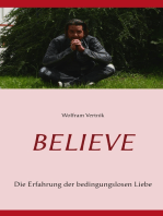 Believe: Die Erfahrung der bedingungslosen Liebe