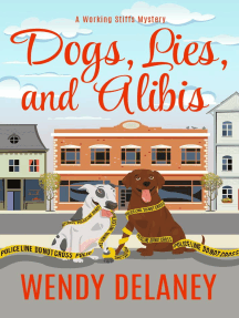 Dogs, Lies, and Alibis: A Working Stiffs Mystery, #5