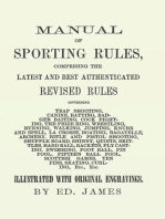 Manual of Sporting Rules, Comprising the Latest and Best Authenticated Revised Rules, Governing: Trap Shooting, Canine, Ratting, Badger Baiting, Cock Fighting, the Prize Ring, Wrestling, Running, Walking, Jumping, Knurr and Spell, La Crosse, Boating, Bagatelle, Archery, Rifle and Pistol Shooting, Shuffle Board, Shinny…