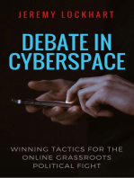 Debate in Cyberspace: Winning Tactics for the Online Grassroots Political Fight