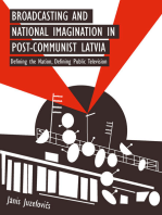 Broadcasting and National Imagination in Post-Communist Latvia: Defining the Nation, Defining Public Television