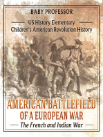 American Battlefield of a European War: The French and Indian War - US History Elementary | Children's American Revolution History