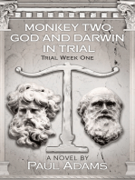 Monkey Two: God and Darwin In Trial: Trial Week One