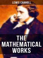 The Mathematical Works of Lewis Carroll: Symbolic Logic, The Game of Logic & Feeding the Mind