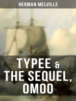 Typee & The Sequel, Omoo: The Adventures in the South Seas (Based on Author's Sailor Experience)