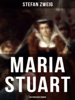 Maria Stuart: Historischer Roman: Eine Darstellung historischer Tatsachen und eine spannende Erzählung über das Leben einer leidenschaftlichen, aber widersprüchlichen Frau