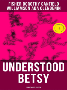 UNDERSTOOD BETSY (Illustrated Edition) by Dorothy Canfield Fisher, Ada ...