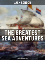 The Greatest Sea Adventures - Jack London Edition: The Cruise of the Dazzler, The Sea-Wolf, Adventure, A Son of the Sun, The Mutiny of the Elsinore…