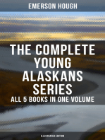 The Complete Young Alaskans Series – All 5 Books in One Volume (Illustrated Edition): The Young Alaskans in the Rockies, On the Trail, In the Far North, On the Missouri