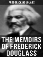 The Memoirs of Frederick Douglass: Narrative of the Life of Frederick Douglass, an American Slave & My Bondage and My Freedom