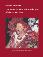 The Man In The Fairy Tale Isle (Colored Version): A true story narrated by Laura Montez