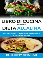 Libro di Cucina per una Dieta Alcalina: Ricette Deliziose per iniziare a Perdere Peso
