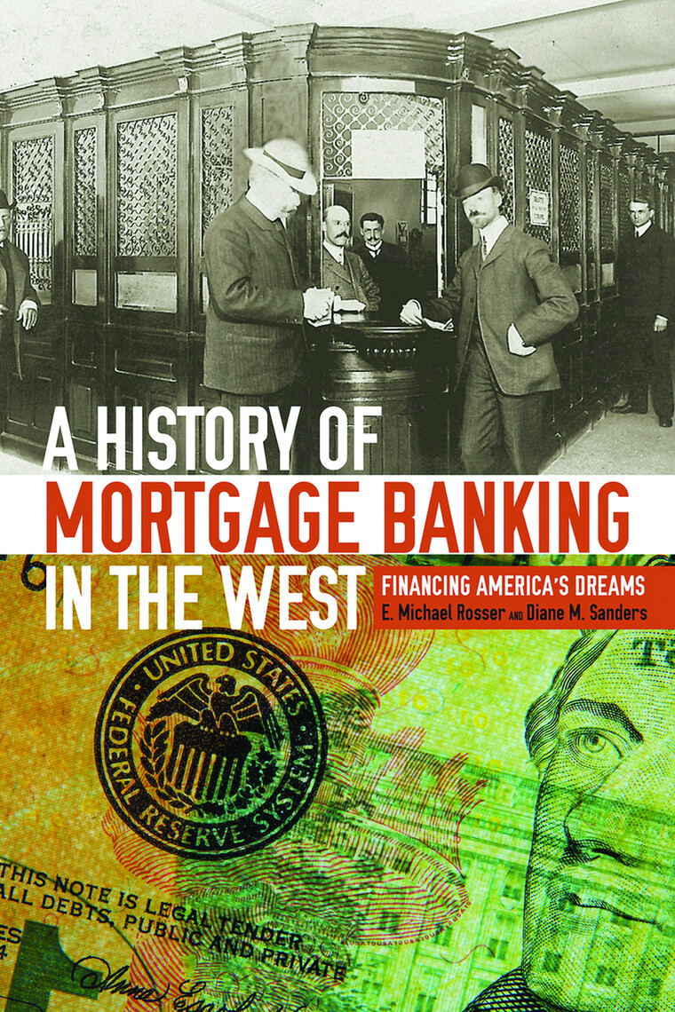 A History of Mortgage Banking in the West by E. Michael Rosser, Diane M.  Sanders - Ebook | Scribd