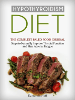 Hypothyroidism Diet: The Complete Paleo Food Journal. Steps to Naturally Improve Thyroid Function and Heal Adrenal Fatigue