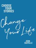 Choose Your Stories, Change Your Life