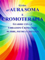 Guida all'Aura Soma e Cromoterapia: Guarire con le vibrazioni cromatiche di erbe, pietre e cristalli