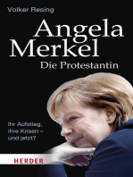 Angela Merkel - Die Protestantin: Ihr Aufstieg, ihre Krisen - und jetzt?