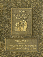 How to Run a Lathe - Volume I (Edition 43) The Care and Operation of a Screw-Cutting Lathe