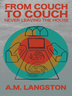 Couch to Couch Never Leaving the House