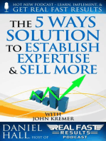 The “5 Ways" Solution to Establish Your Expertise and Sell More: Real Fast Results, #70