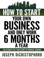 How to Start Your Own Business and Only Work 6 Months a Year