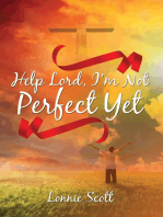 Help Lord, I’m Not Perfect Yet