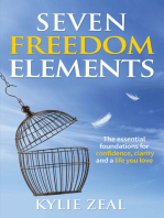 Seven Freedom Elements: The Essential Foundations for Confidence, Clarity and a Life You Love