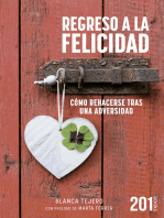 REGRESO A LA FELICIDAD: Cómo rehacerse tras una adversidad