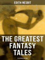 The Greatest Fantasy Tales of Edith Nesbit (Illustrated Edition): The Book of Dragons, The Magic City, The Wonderful Garden,  Unlikely Tales, The Psammead Trilogy…