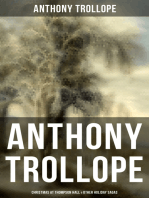 Anthony Trollope: Christmas at Thompson Hall & Other Holiday Sagas: Christmas Day at Kirkby Cottage, The Mistletoe Bough, Not if I Know It & The Two Generals…