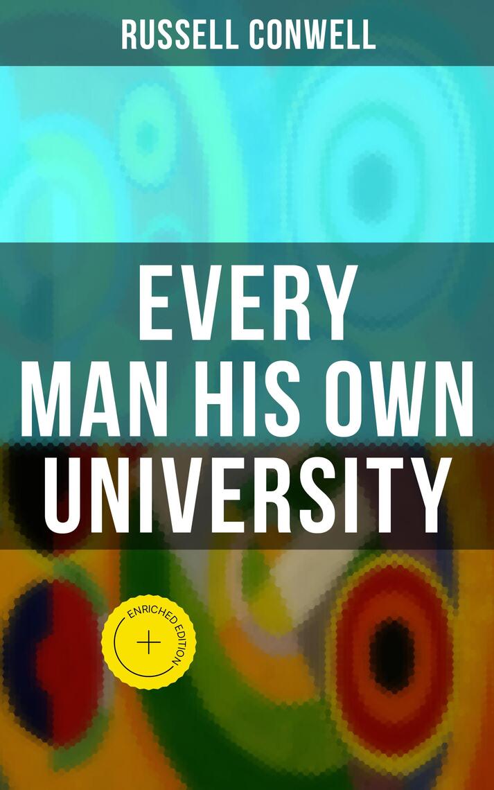 Every Man His Own University by Russell Conwell (Ebook) - Read free for ...
