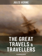 The Great Travels & Travellers (Illustrated Edition): The Exploration of the World - Complete Series: Discover the World through the Eyes of the Greatest Explorers in History