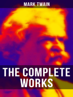 The Complete Works of Mark Twain: Novels, Short Stories, Essays, Satires, Travel Writings, Non-Fiction, Letters, Speeches & Autobiography