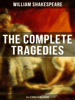 The Complete Tragedies of William Shakespeare - All 12 Books in One Edition: Romeo and Juliet, Coriolanus, Titus Andronicus, Timon of Athens, Julius Caesar, Macbeth, Hamlet…