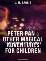 Peter Pan & Other Magical Adventures For Children - 10 Classic Fantasy Books (Illustrated Edition): A Kiss for Cinderella, Peter Pan in Kensington Gardens, When Wendy Grew Up…